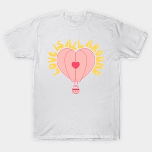 Love Is All Around T-Shirt